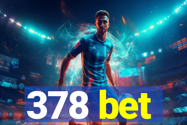 378 bet